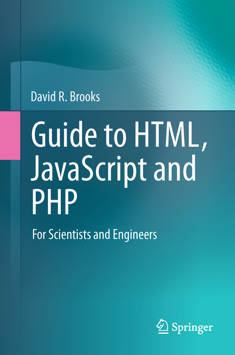 Guide to HTML, JavaScript and PHP - David R. Brooks