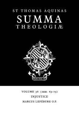 Summa Theologiae: Volume 38, Injustice - Thomas Aquinas; Marcus Lefébure