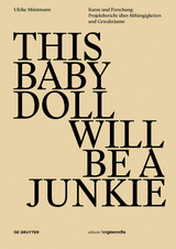 THIS BABY DOLL WILL BE A JUNKIE - Ulrike Möntmann