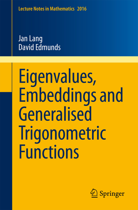 Eigenvalues, Embeddings and Generalised Trigonometric Functions - Jan Lang, David E. Edmunds