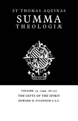 Summa Theologiae: Volume 24, The Gifts of the Spirit - Thomas Aquinas; Edward D. O'Connor