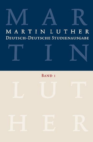 Martin Luther: Deutsch-Deutsche Studienausgabe Band 1 - Martin Luther; Johannes Schilling; Albrecht Beutel; Dietrich Korsch; Notger Slenczka; Hellmut Zschoch