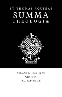 Summa Theologiae: Volume 34, Charity - Thomas Aquinas; R. J. Batten