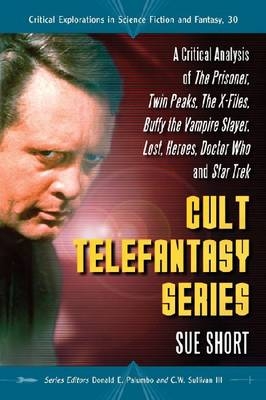 Cult Telefantasy Series - Sue Short; Donald E. Palumbo; C. W. Sullivan III