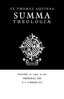 Summa Theologiae: Volume 26, Original Sin - Thomas Aquinas; T. C. O'Brien
