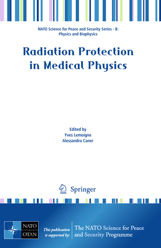 Radiation Protection in Medical Physics - Yves Lemoigne; Alessandra Caner