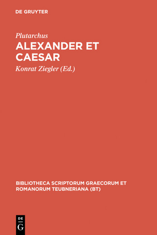 Alexander et Caesar - Plutarchus; Konrat Ziegler; Hans Gärtner