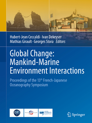 Global Change: Mankind-Marine Environment Interactions - Hubert-Jean Ceccaldi; Ivan Dekeyser; Mathias Girault; Georges Stora