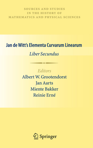 Jan de Witt?s Elementa Curvarum Linearum - Albert W. Grootendorst; Jan Aarts; Miente Bakker; Reinie Erné