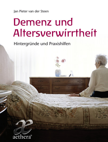 Demenz und Altersverwirrtheit - van der Steen  Jan Pieter, Jan Pieter van der Steen
