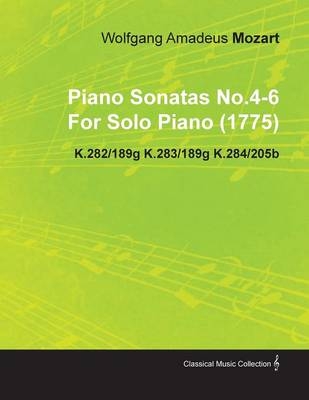 Piano Sonatas No.4-6 By Wolfgang Amadeus Mozart For Solo Piano (1775) K.282/189g K.283/189g K.284/205b - Wolfgang Amadeus Mozart