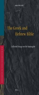 The Greek and Hebrew Bible - Emanuel Tov