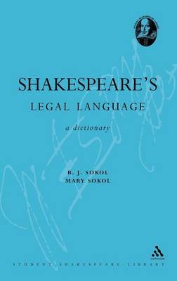 Shakespeare's Legal Language - B. J. Sokol; Mary Sokol