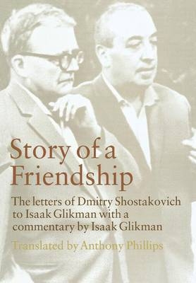 Story of a Friendship - Dmitry Shostakovich; Isaak Glikman