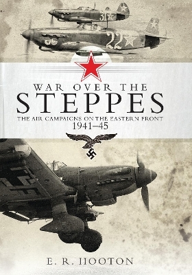 War over the Steppes - E. R. Hooton