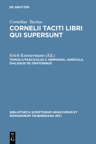 Cornelius Tacitus: Cornelii Taciti libri qui supersunt / Germania, Agricola, Dialogus de oratoribus - Cornelius Tacitus; Erich Koestermann