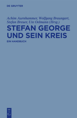 Stefan George und sein Kreis - Achim Aurnhammer; Wolfgang Braungart; Stefan Breuer; Ute Oelmann; Birgit Wägenbaur