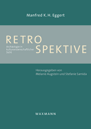 Retrospektive - Manfred K. H. Eggert; Melanie Augstein; Stefanie Samida
