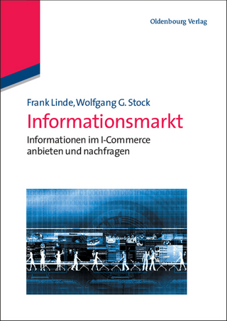 Informationsmarkt - Frank Linde; Wolfgang G. Stock