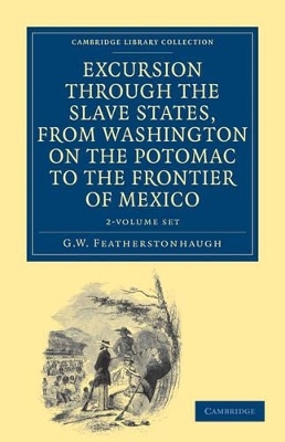 Excursion through the Slave States, from Washington on the Potomac to the Frontier of Mexico 2 Volume Set - George William Featherstonhaugh