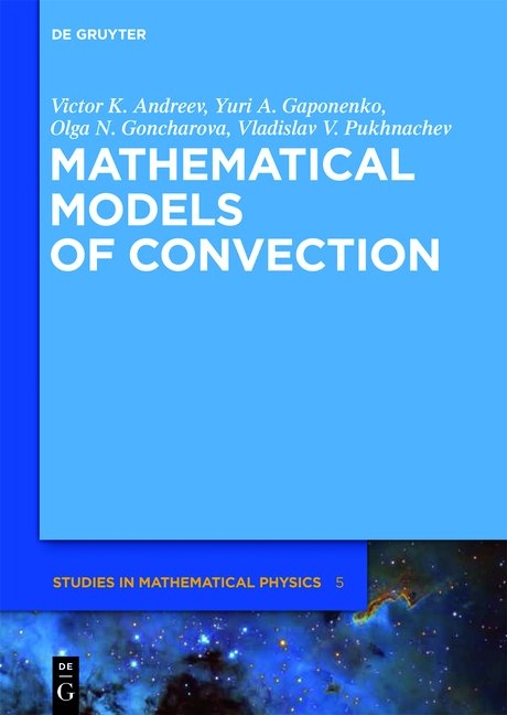 Mathematical Models of Convection - Victor K. Andreev, Yuri A. Gaponenko, Olga N. Goncharova, Vladislav V. Pukhnachev