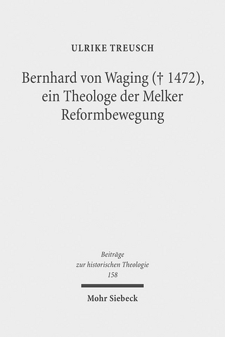 Bernhard von Waging (+ 1472), ein Theologe der Melker Reformbewegung - Ulrike Treusch