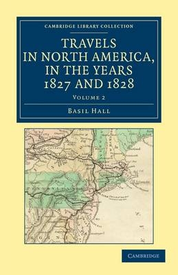 Travels in North America, in the Years 1827 and 1828 - Basil Hall