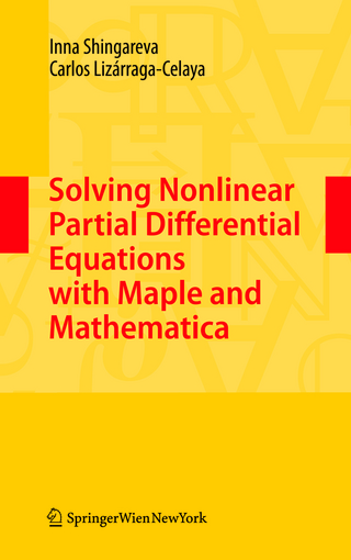 Solving Nonlinear Partial Differential Equations with Maple and Mathematica - Inna Shingareva; Carlos Lizárraga-Celaya