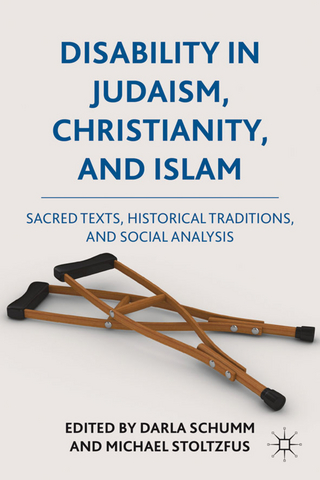 Disability in Judaism, Christianity, and Islam - Darla Schumm; Michael J. Stoltzfus