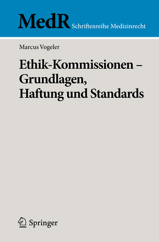 Ethik-Kommissionen - Grundlagen, Haftung und Standards - Marcus Vogeler