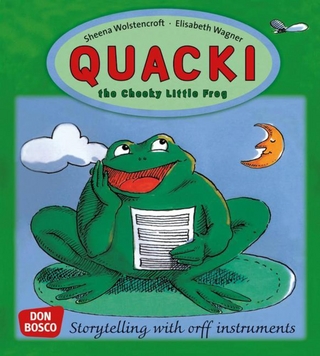 Quacki, the Cheeky Little Frog - Elisabeth Wagner; Sheena Wolstencroft-Rothoerl