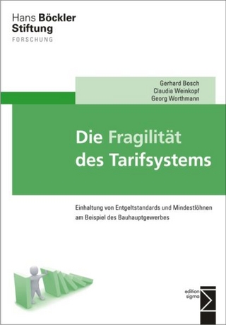 Die Fragilität des Tarifsystems - Gerhard Bosch; Claudia Weinkopf; Georg Worthmann