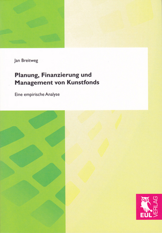 Planung, Finanzierung und Management von Kunstfonds - Jan Breitweg
