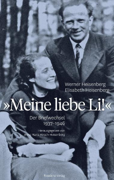 Meine liebe Li! - Werner Heisenberg, Elisabeth Heisenberg