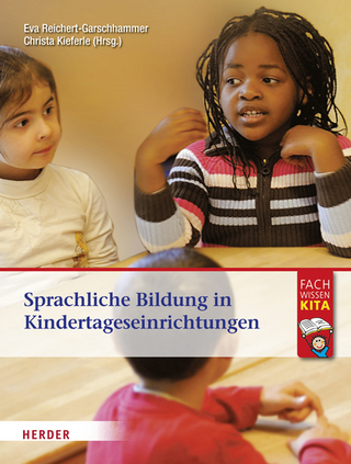 Sprachliche Bildung in Kindertageseinrichtungen - Eva Reichert-Garschhammer; Christa Kieferle