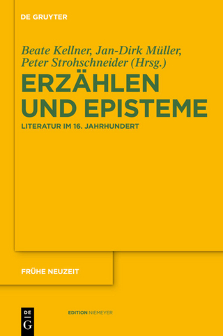 Erzählen und Episteme - Beate Kellner; Jan-Dirk Müller; Peter Strohschneider