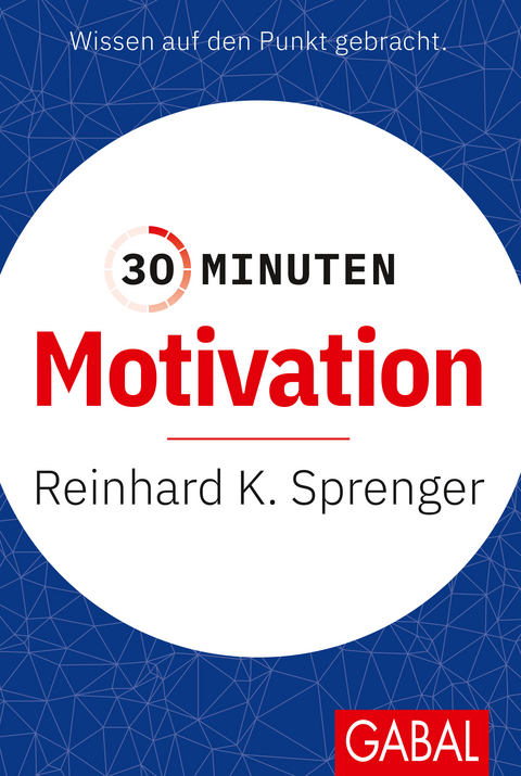 30 Minuten Motivation - Reinhard K. Sprenger