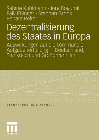 Dezentralisierung des Staates in Europa - Sabine Kuhlmann; Jörg Bogumil; Falk Ebinger; Stephan Grohs; Renate Reiter