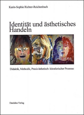 Identität und ästhetisches Handeln - Karin-Sophie Richter-Reichenbach
