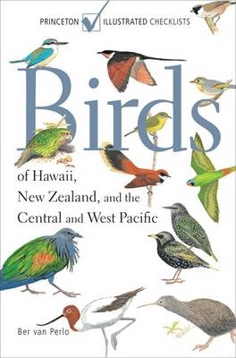 Birds of Hawaii, New Zealand, and the Central and West Pacific - Ber Van Perlo