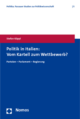 Politik in Italien: Vom Kartell zum Wettbewerb? - Stefan Köppl