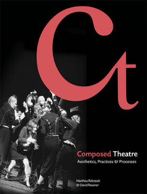 Composed Theatre - David Roesner; Matthias Rebstock