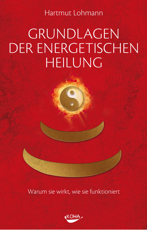 Grundlagen der energetischen Heilung - Hartmut Lohmann