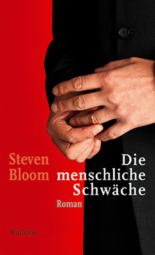 Die menschliche Schwäche - Steven Bloom