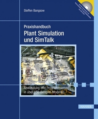 Praxishandbuch Plant Simulation und SimTalk - Steffen Bangsow