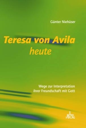 Teresa von Avila heute - Günter Niehüser
