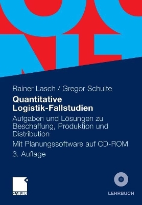 Quantitative Logistik-Fallstudien - Rainer Lasch, Gregor Schulte
