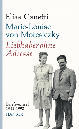 Liebhaber ohne Adresse - Elias Canetti; Marie-Louise von Motesiczky; Ines Schlenker; Kristian Wachinger