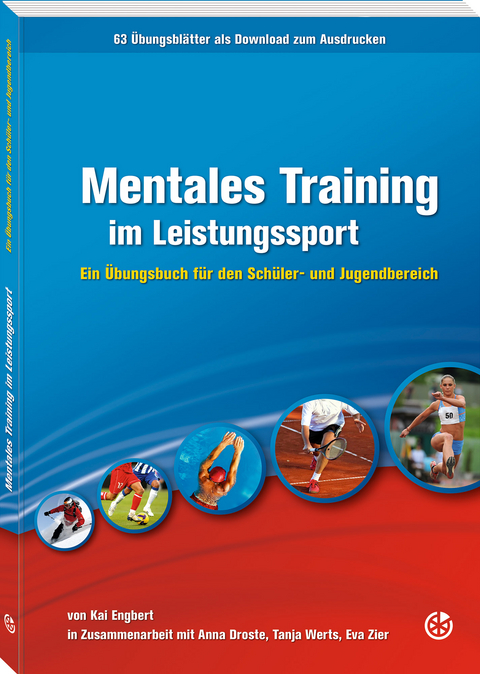 Mentales Training im Leistungssport - Kai Engbert, Anna Droste, Tanja Werts, Eva Zier