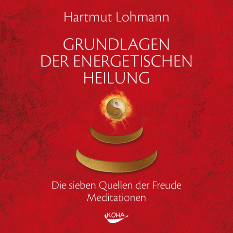 Grundlagen der energetischen Heilung - Hartmut Lohmann